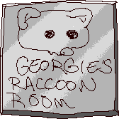 Crudely drawn button containing a cartoon raccoon face and the label 'Georgie's Raccoon room'